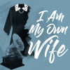 I Am My Own Wife