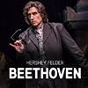 Hershey Felder BEETHOVEN