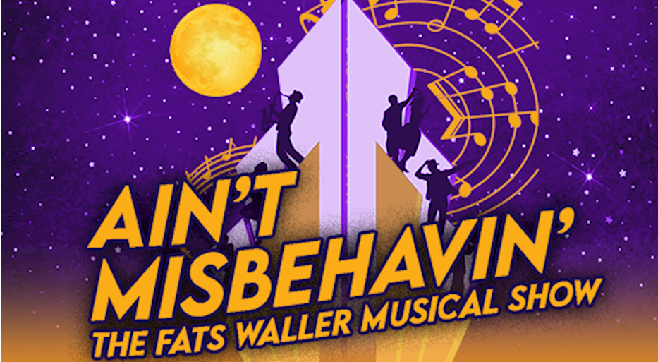 Ain't Misbehavin': The Fats Waller Musical Show